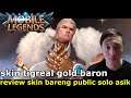 review skin tigreal gold baron solo bersama public! asik dan seru sekali!