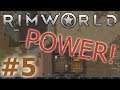 RimWorld - Getting Power and a Break - Episode 5