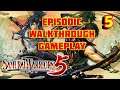 SAMURAI WARRIORS 5 Walkthrough - Episode 5 - No Commentary