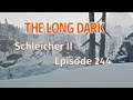 THE LONG DARK 🏔️ Schleicher II · Episode 244 · Stück für Stück zurück zur HÜTT‘