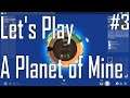 A Planet of Mine - Dunzo - Let's Play 3/3