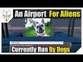 An Airport For Aliens Currently Run By Dogs ✩ [Comedy] Cute, Funny, Wholesome [10✩]