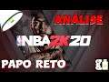 ANÁLISE - PAPO RETO! - NBA 2K20