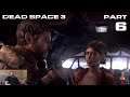 Dead Space 3 - Part 6 - Full Play Through - Commentary - Player Cam
