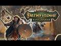 G.c.W. Pathfinder - Kingmaker. Part 1.