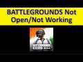 How To Fix BATTLEGROUNDS MOBILE INDIA App Not Open / Not Working Issue - Android & Ios
