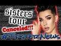 James Charles Announces the Cancellation of the Sisters Tour | #TipsterNews