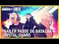Rainbow Six Siege: Trailer do Passe de Batalha Crystal Guard  | Ubisoft Brasil
