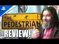 THE PEDESTRIAN 🤩 REVIEW! // PS4 - PS5 - STEAM