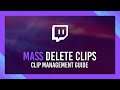 Twitch: Delete one or more Twitch Clips | Full Guide