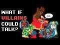 What if Villains could talk? | UTTER CHAOS!
