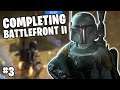 Completing Star Wars Battlefront 2 #3 | This Is The Way