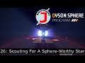 Dyson Sphere Program 26 - Scouting For A Sphere-Worthy Star