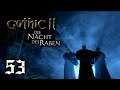 Gothic 2 "Die Nacht des Raben" ⚔️ Let's Play #53 [Zerstörung der Banditen]