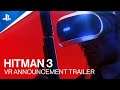 HITMAN 3 | Annonce de la trilogie sur PlayStation VR - VOSTFR | PS VR