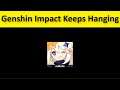 How To Fix Genshin Impact App Keeps Hanging Issue Android & Ios
