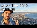 Japan Trip 2019 - Hakodate (4K 60FPS)