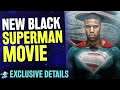 New Black Superman Movie Is Official - Exclusive Details