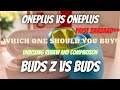 OnePlus Buds Z vs OnePlus Buds : Paisa Wasool? Asli sach- Full Review and Unboxing | Comparison