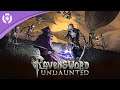 Ravensword: Undaunted - Early Access Launch Trailer
