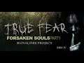 Signal Fire Project: True Fear Forsaken Souls part I - Part IV