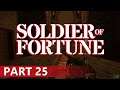 Soldier of Fortune - A Let's Play, Part 25