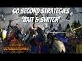 'BAIT & SWITCH' SIXTY SECOND STRATEGIES. Total War Warhammer 2, Tactics