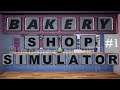 Bakery Shop Simulator - Do you want to be a baker? [Part 1] (Gameplay)