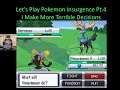 Let's Play Pokemon Insurgence Pt.4 - I Make More Terrible Decisions