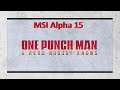 MSI Alpha 15 A3DD: One Punch Man benchmark test (AMD Ryzen 7 3750H, Radeon RX 5500M)
