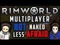 Rimworld Multiplayer - but we aren't naked and less afraid