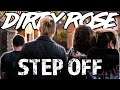 Step Off - Dirty Rose (Official Music Video)