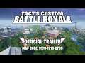Tact's Custom Battle Royale - Official Fortnite Creative Map Trailer
