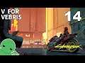 V for Vebris - Part 14 - Cyberpunk 2077