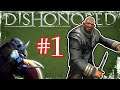 Way Hay and up she rises - Dishonored (Ghost Challenge) - Part 1