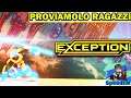 EXCEPTION - GAMEPLAY ITA PC - PROVIAMOLO INSIEME RAGAZZI