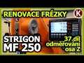 Frézka Strigon MF 250-01 - 37.díl - digitální odměřování 3.část! - osa Z