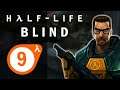 Half-Life (Blind!) - Episode 9 - "Silence"