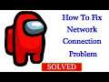 How To Fix Among US App Network Connection Error Android - Fix Among US App Internet Connection