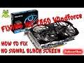 How to fix black screen or no signal problems on any GPU