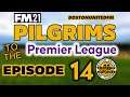 PILGRIMS TO THE PREMIER LEAGUE EP14 - NEW SEASON - #FM21