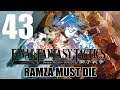 Ramza Must Die - Episode 43 [FINALE]