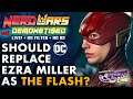 Should DC Replace Ezra Miller As The Flash & Dark Knight vs Jurassic Park! - Nerd Wars LIVE!
