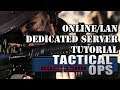 Tactical Ops - LAN&Online Dedicated Server Tutorial