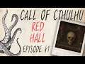 CALL OF CTHULHU RPG | Red Hall | Episode 41