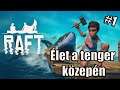 Élet a tenger közepén! - Raft #1