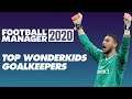 Football Manager 2020 - Top Wonderkids - Goalkeepers