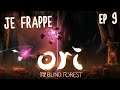 JE DEBLOQUE LA FRAPPE | ORI AND THE BLIND FOREST | Episode 9 | FR HD 2021