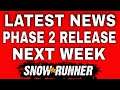 SNOWRUNNER LATEST NEWS PHASE 2 RELEASE DATE CONSOLE MODS UPDATE