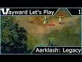 Wayward Let's Play - Aarklash: Legacy - Episode 1